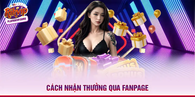 Cách nhận thưởng qua Fanpage