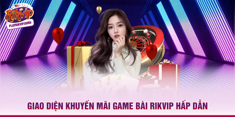 Giao diện khuyến mãi game bài Rikvip hấp dẫn