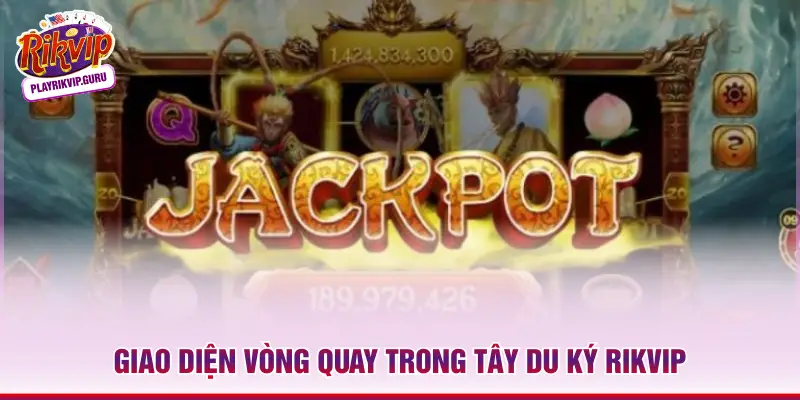 Giao diện vòng quay trong Tây Du Ký Rikvip