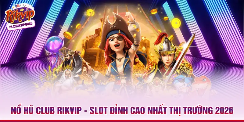 Nổ hũ club RIKVIP
